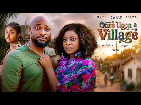 ONCE UPON A VILLAGE – DEZA THE GREAT, PRISMA JAMES,  FESSA AJOKU ANNABEL APARA, ERONINI OSINACHI