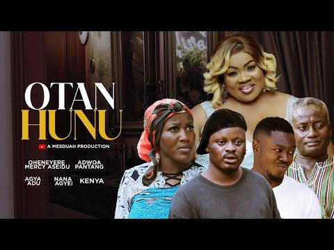 OTAN HUNU FULL MOVIE 2026 ft.Mercy Asiedu,Kenya,Nana Adjei,Pantang,Agya Adu,Kyerewaa,Marcus