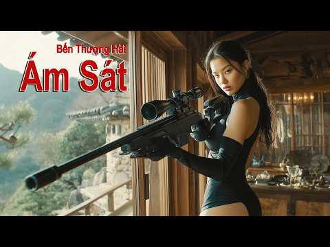 Phim Lẻ Hay: Ám Sát: Bến Thượng Hải – Lữ Lương Vỹ | Phim Hành Động Xã Hội Đen HD【LỒNG TIẾNG】