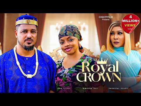 Royal Crown – Omeche Oko, Van Vicker, Jennifer Obodo, 2026 Latest Nigerian Movie