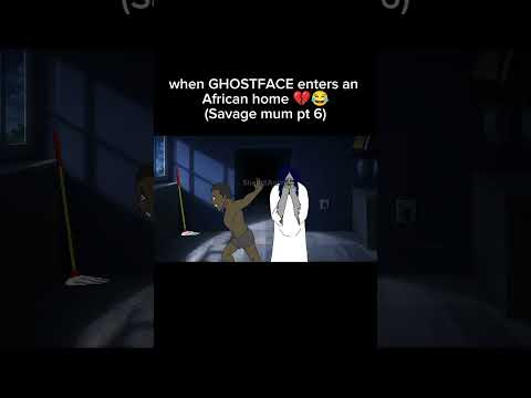 SAVAGE MUM 6-GHOSTFACE enters an African home😂 #funny #ghostface  #animation #savagemum