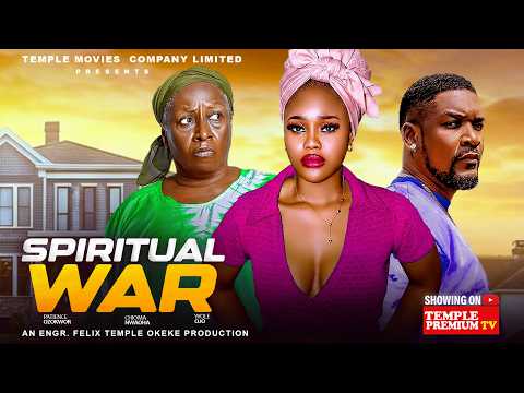 SPIRITUAL WAR –  PATIENCE OZOKWO, CHIOMA NWAOHA, WOLE OJO, 2026 NOLLYWOOD EXCLUSIVE MOVIE