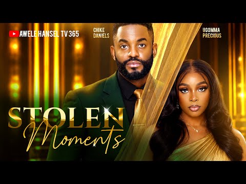STOLEN MOMENTS //when feelings get in the way //CHIKE DANIELS //UGOMMA PRECIOUS //NEW 2026 NOLLYWOOD
