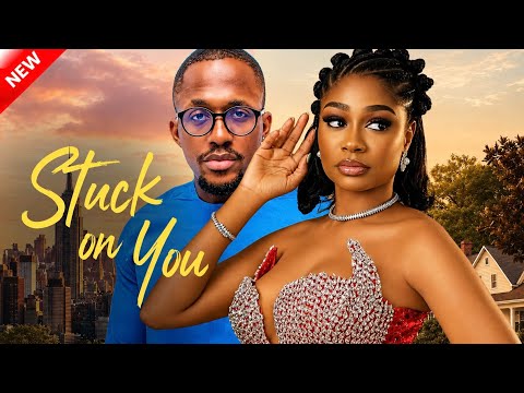 STUCK ON YOU – New Nigerian Movie starring Michael Dappa, Sophia Chisom (Soso), Ifeoma Odukwe