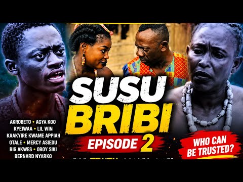 SUSU BRIBI EP 2 | Latest Ghana Movie | Akrobeto, Agya Koo, Kyeiwaa, Lil Win & Kaakyire Kwame Appiah