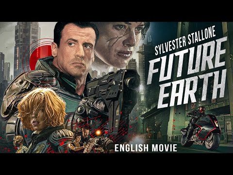 Sylvester Stallone In FUTURE EARTH – Hollywood Free Movie | Hit Sci Fi Action Full Movie In English