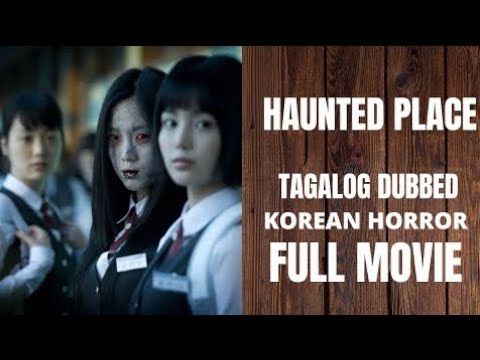Tagalog version Korean horror movie Hunted place  FUll MOVIE