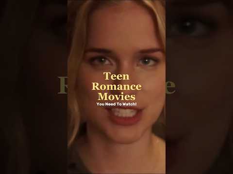 Teen Romance Movies You Need To Watch!😍😍