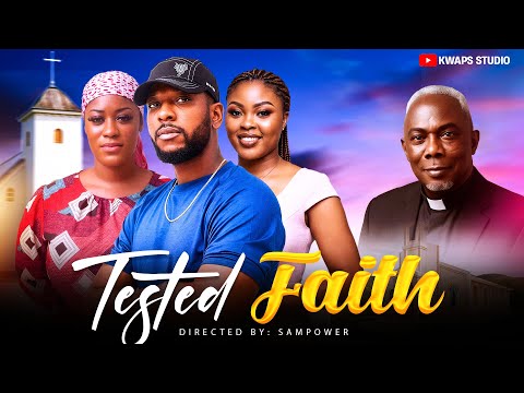 TESTED FAITH – AWURAMA, AARON ADATSI, APOSTLE JOHN PRAH, MOMMIE 2025 GHANAIAN MOVIES
