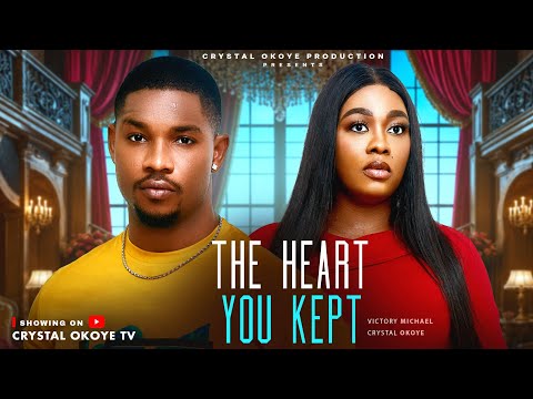 THE HEART YOU KEPT – 2026 Latest Nigerian Movies – VICTORY MICHAEL, CRYSTAL OKOYE