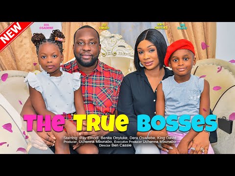 THE TRUE BOSSES  – RAY EMODI, BENITA ONYIUKE, DERA OSADEBE, KING DAVID 2023 EXCLUSIVE NOLLYWOD MOVIE