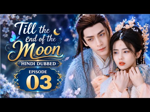 "Till The End Of The Moon|EP 03|Hindi Dubbed|New Chinese Drama|#cdrama#cdramaclips#chinesedrama