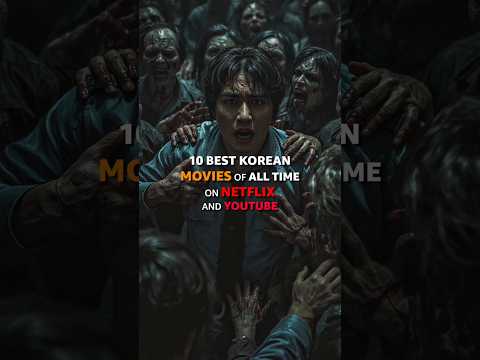 TOP 10 BEST KOREAN MOVIES OF ALL TIME ON NETFLIX AND YOUTUBE #newrelease #movie #top10 #netflix