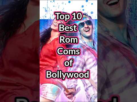 Top 10 Best Rom-Coms of Bollywood #shorts #romcom #movies