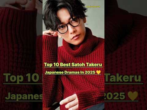 Top 10 Best  Takeru Satoh Japanese Dramas In 2025 ❤️👍🏻#japanese #drama #top10  #satohtakeru