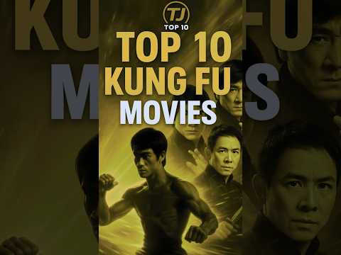 Top 10 Chinese Kung Fu Movies | Must-Watch Martial Arts