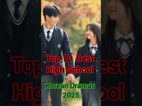 Top 10 Famous High School Korean Dramas  2025🩵#top10 #kdrama #koreandramas #koreanshows