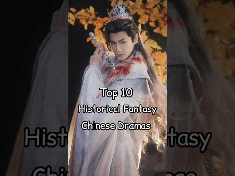 Top 10 Historical Fantasy Chinese Dramas 🇨🇳💙#cdrama