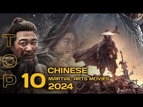 Top 10 MUST-WATCH Chinese Martial Arts Movies 2024