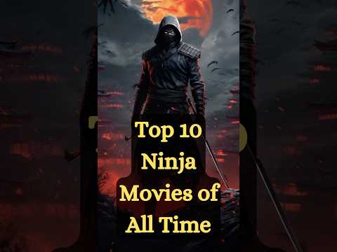 Top 10 Ninja Movies You Need To Watch Now!