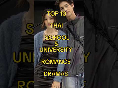 TOP 10 THAI SCHOOL & UNIVERSITY ROMANCE DRAMAS #thaidrama #thailand #viralvideo