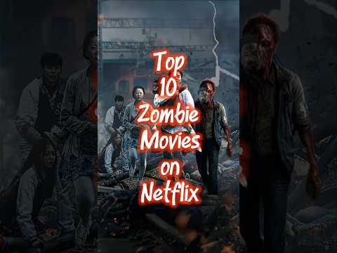 Top 10 Zombie Movies on Netflix 2025 | Must-Watch Horror Hits!#foryou #unfrez #netflix # movies