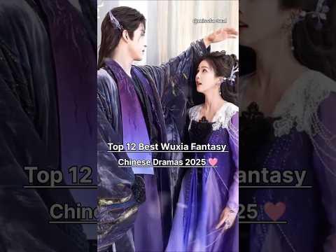 Top 12 Best Wuxia Fantasy Chinese Dramas 💜👍🏻#wuxia #cdrama #top10 #drama
