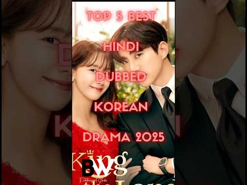 Top 5 Best Hindi Dubbed Korean Dramas to Watch 2025