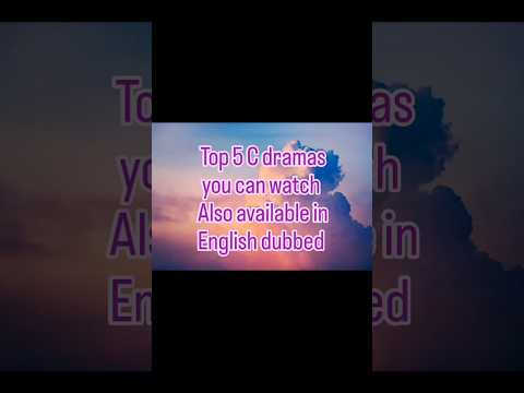 Top 5 Chinese dramas also available in English dubbed #likeandsubscribe #cdramas