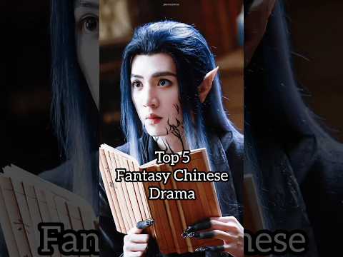 Top 5 Fantasy must watch Chinese drama#kdrama #cdrama #romantic #fantasy #love