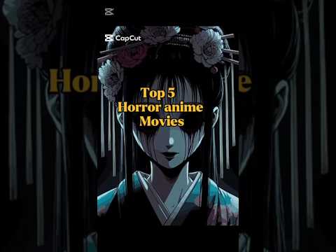 Top 5 horror anime movies in the world. #movie #top #horror #anime