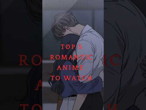 “Top 5 Romantic Anime You Must Watch | Best Romance Recommendations”