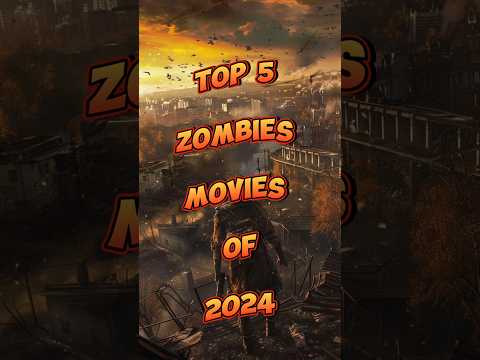 Top 5 Zombie Movies 2024 #top10 #top #hollywood #movie #movies #top5 #hollywoodmovies #zombiemovie