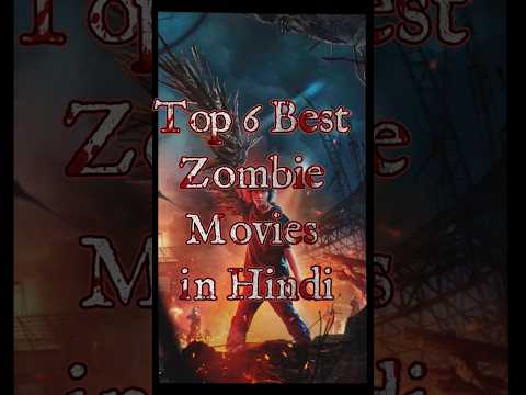 Top 6 Best Zombie Movies in Hindi | Latest Zombie Films List 2025