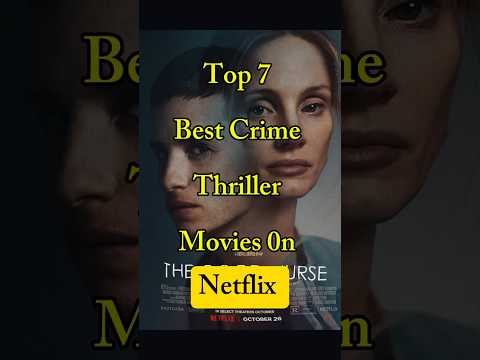 Top 7 Best Crime Thriller Movies 0n Netflix #latest #movie #topshorts