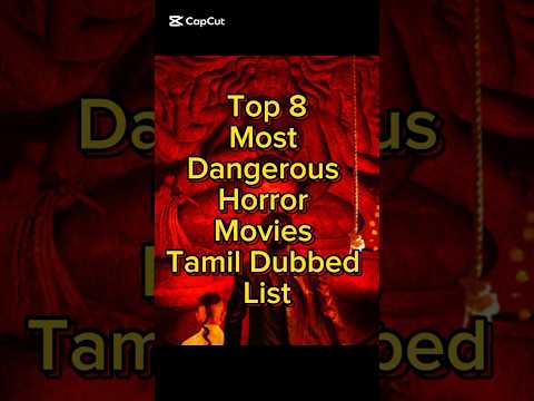 Top 8 Most Dangerous Horror Movies Tamil Dubbed List #horrormovies #tamildubbed #movie