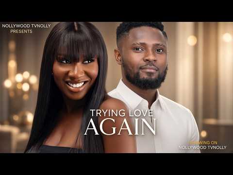 Trying Love Again | Sonia Uche, Sam Maurice | Full 2026 Latest New Nigerian Movie