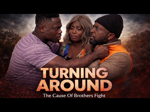 TURNING AROUND THE FIGHT BETWEEN 2 BROTHERS 2026 GHANAIAN TWI MOVIE STREAM NOW WHILES YOUR HOME