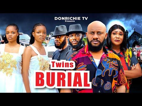 TWIN BURIAL – New Nigerian movie starring Yul Edochie Diana Nyeche Pretty Ella 2024 Latest Movies