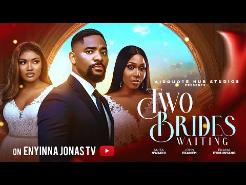 TWO BRIDES WAITING – Nigerian Movies 2026 Latest Full Movies – JOHN EKANEM, EKAMA ETIM INYANG