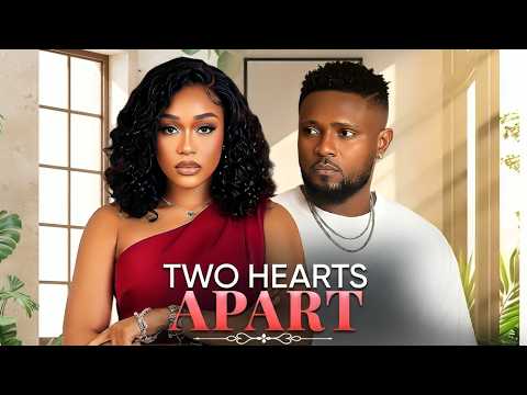 TWO HEARTS APART (MAURICE SAM, UCHE MONTANA) Latest Nigerian Movies 2026
