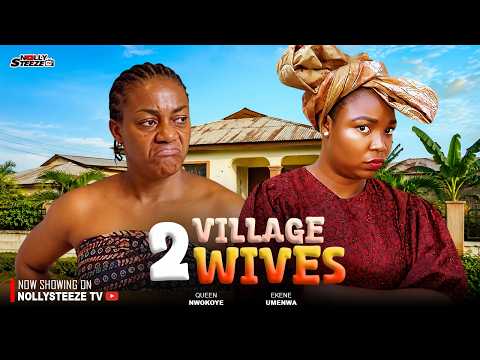 TWO VILLAGE WIVES |QUEEN NWOKOYE, EKENE UMENWA| Nigerian Movies 2026 Latest Full Movies
