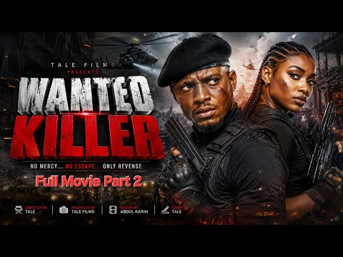 WANTED KILLER Full Movie HD 1080p (African Movie)