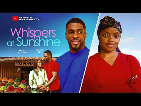 WHISPERS AT SUNSHINE – OMECHE OKO, BRIGHT MORGAN, THELMA CHUKWUNWEM 2026 Latest Nollywood New Movie