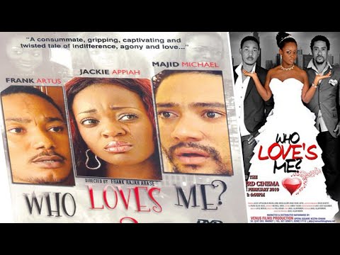 WHO LOVES ME Ghanaian Full Movie | Jackie Appiah | Majid Michel | Frank Artus | Rama Brew | Kalsoume