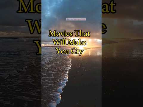 10 Movies That Will Make You Cry
