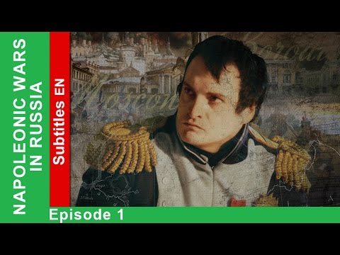 1812. Napoleonic Wars in Russia – Episode 1. Documentary Film. English Subtitles