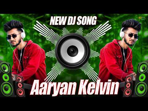 Aaryan Kelvin Song | Aryan Kelvin Remix | Aaryan Kelvin Dj Song | Hard Bass Dj Song | Video Viral