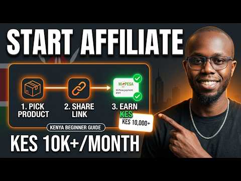 Affiliate Marketing in Kenya: Complete Beginner Guide to Earn KES 10,000+ Monthly