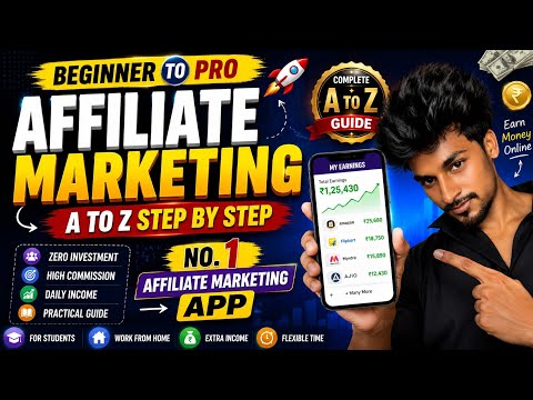 Affiliate Marketing Kaise Start Kare? 🔥 Beginner to Pro A to Z | Best Affiliate App 2026